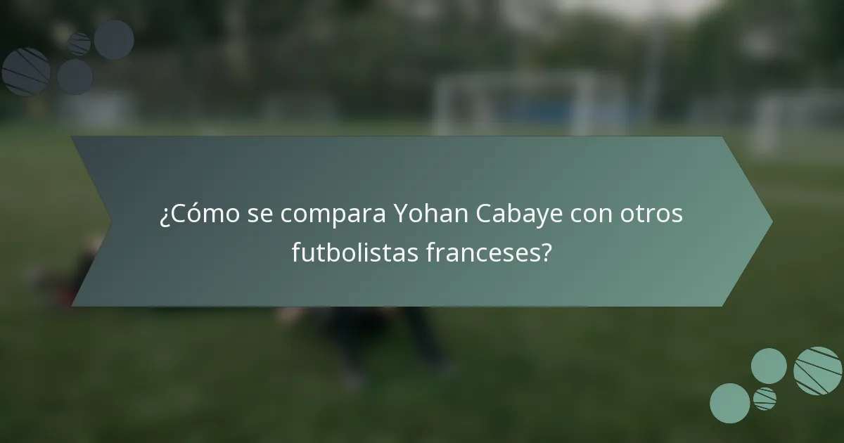 ¿Cómo se compara Yohan Cabaye con otros futbolistas franceses?