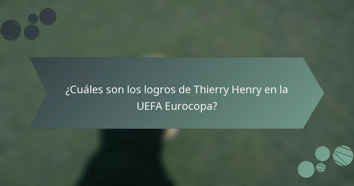 ¿Cuáles son los logros de Thierry Henry en la UEFA Eurocopa?