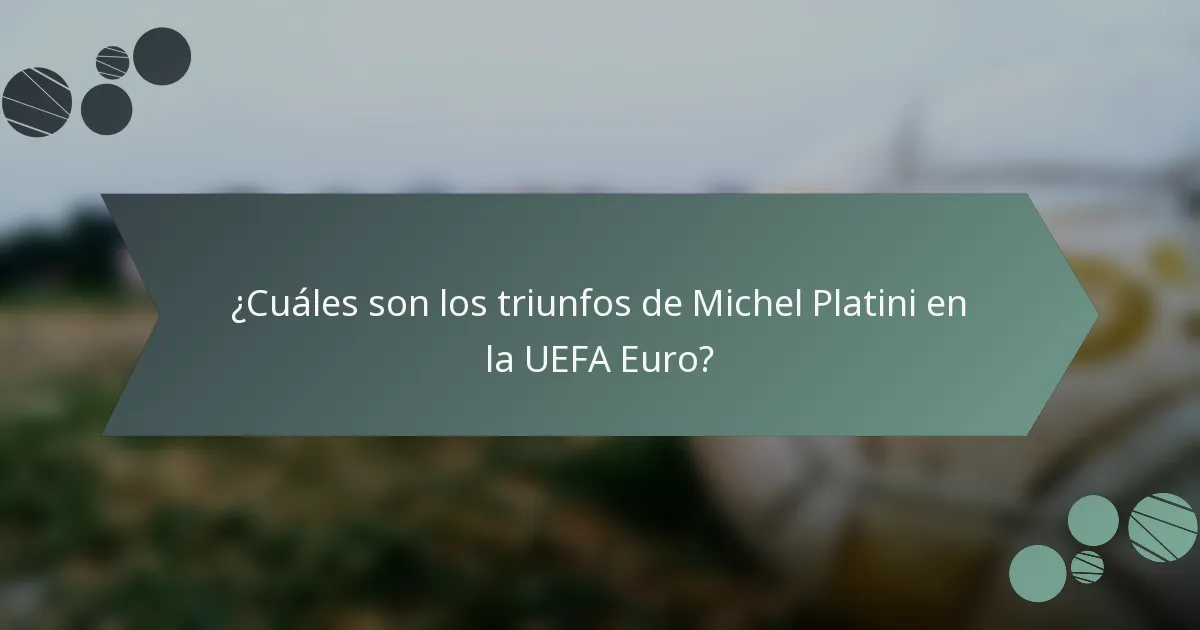 ¿Cuáles son los triunfos de Michel Platini en la UEFA Euro?