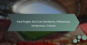 Paul Pogba: Raíces familiares, Influencias tempranas, Crianza