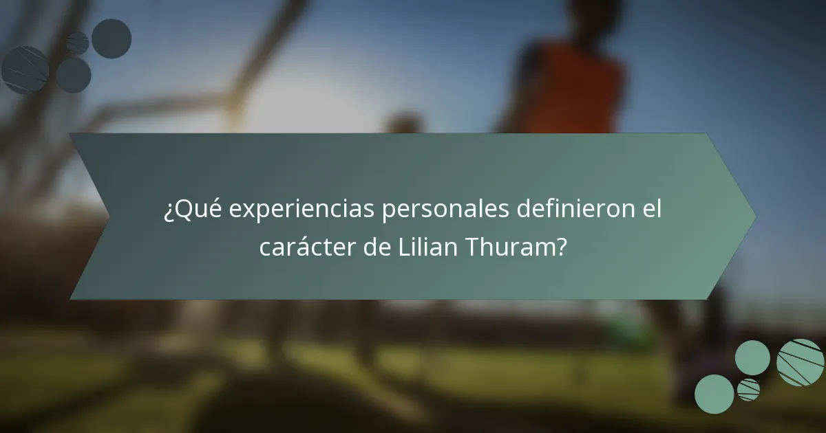 ¿Qué experiencias personales definieron el carácter de Lilian Thuram?